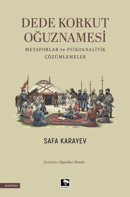 Dede Korkut Oğuznamesi Metaformlar ve Psikoanalitik Çözümlemeler Dede Korkut Oğuznamesi Metaformlar ve Psikoanalitik Çözümlemeler
