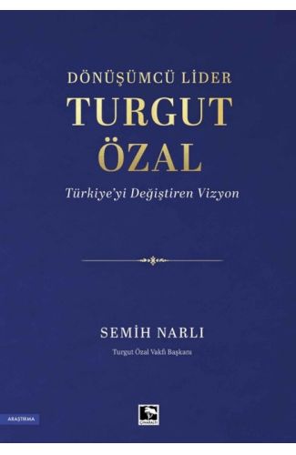 Dönüşümcü Lider Turgut Özal