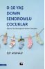 0-10 Yaş Down Sendromlu Çocuklar