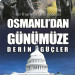 Osmanlı'dan Günümüze Derin Güçler