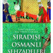 Sıradışı Osmanlı Şehzadeleri