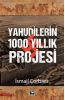 Yahudilerin 1000 Yıllık Projesi